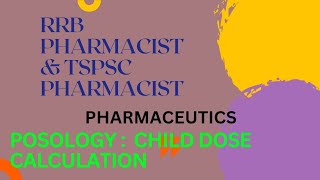 RRB PHARMACIST 2024 amp TSPSC PHARMACIST EXAM PREPARATION child dose calculation posology calculation [upl. by Aig]