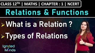 Class 12th Maths  Relations Introduction  Types of Relations  Chapter 1  Relations amp Functions [upl. by Ainel535]