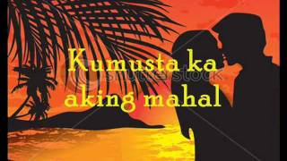 KUMUSTA KA by Freddie Aguilar with lyrics [upl. by Ynetruoc620]