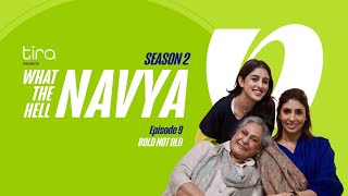 Bold Not OldWhat the Hell NavyaS2 Ep 9Shweta Bachchan Nanda Jaya Bachchan amp Navya Naveli Nanda [upl. by Avrenim]