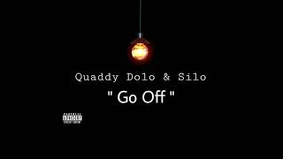 Quaddy Dolo amp Silo  quotGo Offquot Audio [upl. by Gould987]