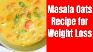 Masala Oats Recipe for Weight Loss  Lose 3Kg in a Week  Oatmeal Recipe by Vibrant Varsha [upl. by Maiah]