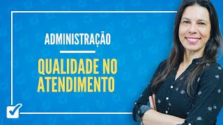 1608 Aula de Qualidade no atendimento ao público Administração [upl. by Leasim]