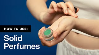 How To Use LUSH Solid Perfumes [upl. by Spieler]