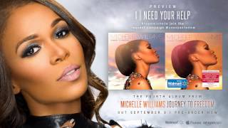 Michelle Williams  quotNeed Your Helpquot feat Eric Dawkins Journey to Freedom Album Preview [upl. by Astrix]