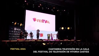 Cantabria Televisión en la gala del FesTVal de Vitoria Gasteiz [upl. by Russel225]