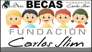 🚀 Becas Fundación Carlos Slim 20222023 🃏 Convocatoria Registro y Requisitos [upl. by Necyrb]