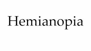 How to Pronounce Hemianopia [upl. by Ytisahcal]