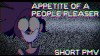 APPETITE OF A PEOPLE PLEASER  PMV [upl. by Eugnimod88]