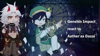 Genshin Impact react to Aether as DazaiGI x BSD [upl. by Armbrecht455]