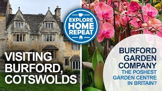 Visiting Burford in the Cotswolds amp is this Britains Poshest Garden Centre Burford Garden Company [upl. by Halimaj]