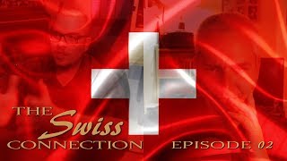 The Swiss Connection  Episode 02 [upl. by Chere612]