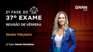 2ª fase 37 Exame OAB Revisão de Véspera de Direito Tributário [upl. by Eugene975]