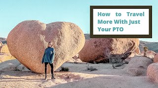 How to Travel More with Just Your PTO [upl. by Saraann]