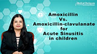 Amoxicillin Vs Amoxicillin clavulanate for treating acute sinusitis in children [upl. by Gertruda36]