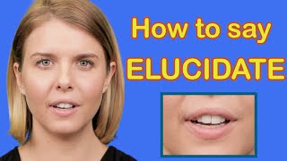 How To Pronounce ELUCIDATE American English Pronunciation ESL [upl. by Modern123]