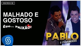 Pablo  Malhado e Gostoso ÊeePaixão Áudio Oficial [upl. by Yearwood120]