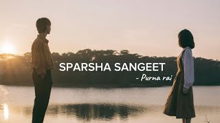 SPARSHA SANGEET  PURNA RAI  OFFICIAL MUSIC LYRICS [upl. by Cavill560]