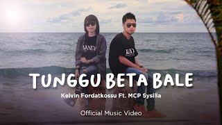 Kelvin Fordatkossu Ft MCP Sysilia  Tunggu Beta Bale Official Music Video [upl. by Atteynad99]