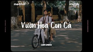 Vườn Hoa Con Cá Lofi Lyrics  Olew Ngắn x meChill x Ryan [upl. by Darcey]