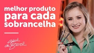 melhor produto para cada sobrancelha [upl. by Ciredec]