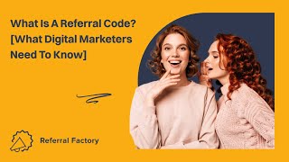 What Is A Referral Code What Marketers Need To Know [upl. by Lexy]