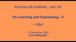 EWS 142 On Learning and Expressing  II Evenings with Sraddhalu [upl. by Elocel]