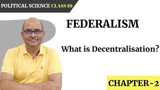 What is Decentralisation Class 10 Federalism  Political Science Class 10 [upl. by Nyrrad]