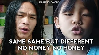 Same same but different no money no honey [upl. by Mchail718]