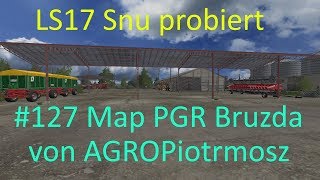 LS17  Snu probiert  127 Map PGR Bruzda von AGROPiotrmosz [upl. by Joktan]