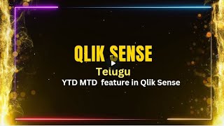 YTD and MTD in Qlik Sense  Qlik Sense Videos in Telugu [upl. by Ardiekal]