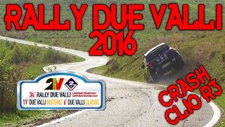 34° Rally Due Valli 2016  INCIDENTE CLIO R3  2 TESTACODA amp SHOW [upl. by Jehias]