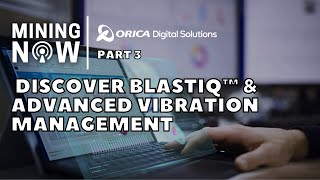 Discover BlastIQ™ and Advanced Vibration Management with Orica Digital Solutions [upl. by Merce836]