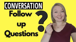 How to ask follow up questions in English  the best way to keep the conversation going [upl. by Strickler]