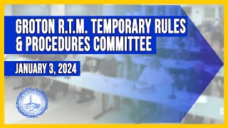 Groton RTM Temporary Rules and Procedures Committee 1324 [upl. by Kcirnek792]