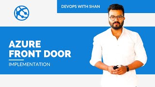 Azure Front door Implementation  Shantanu Das [upl. by Kcirtapnhoj]