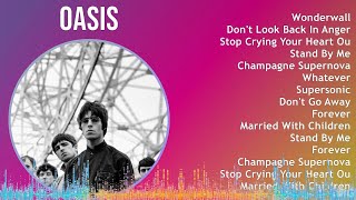 Oasis 2024 MIX Best Songs  Wonderwall Dont Look Back In Anger Stop Crying Your Heart Out St [upl. by Vescuso]