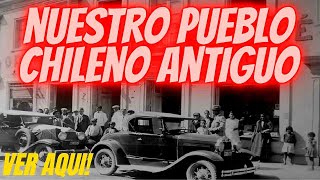 INCREIBLE GENTE DEL PASADO EN CHILE ANTIGUO HD [upl. by Ahsuat]