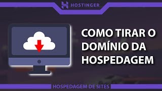 Como tirar um domínio da hospedagem na Hostinger [upl. by Panter]