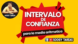 Intervalo de Confianza para la Media Aritmética Soogy Tareas [upl. by Teak]