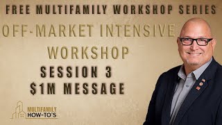 Multifamily Off Market Training  Million Dollar Message [upl. by Searby]