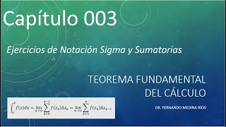 Ejercicios de sumatorias utilizando notación sigma Teorema Fundamental del Cálculo Cap 003 [upl. by Eissed]