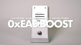 Electronic Audio Experiments  Obstructures 0xEAE Boost  Demo [upl. by Eanej]