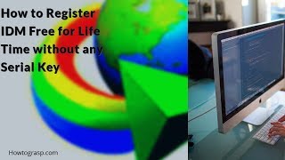 How to Register IDM Free for Life Time without any Serial Key [upl. by Jack]