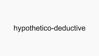 How to pronounce hypotheticodeductive [upl. by Rimidalv]