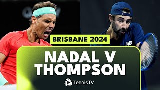 Rafael Nadal vs Jordan Thompson THRILLING Encounter  Brisbane 2024 Highlights [upl. by Zingg337]