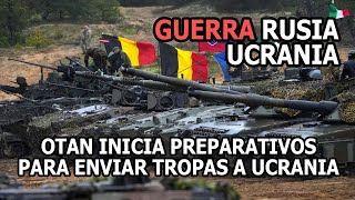 Ejércitos de la OTAN inician preparativos para enviar tropas a Ucrania Rusia advierte con responder [upl. by Eussoj471]