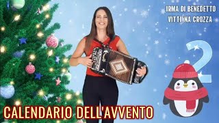 🎄02 VITTI NA CROZZA Calendario dellAvvento IRMA DI BENEDETTO  Organetto Abruzzese Accordion [upl. by Marne298]