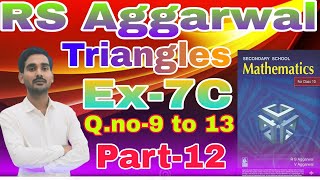 Rs Aggarwal cbse math class 10th ex7c Qno9 to 13 tringles [upl. by Catrina950]