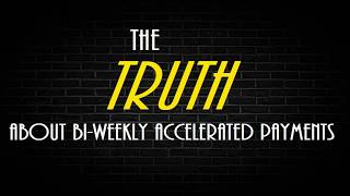 The Truth About Bi weekly Accelerated Payments [upl. by Acissey892]